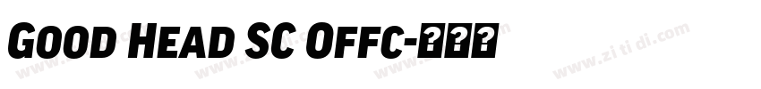 Good Head SC Offc字体转换 Good Head SC Offc字体转换